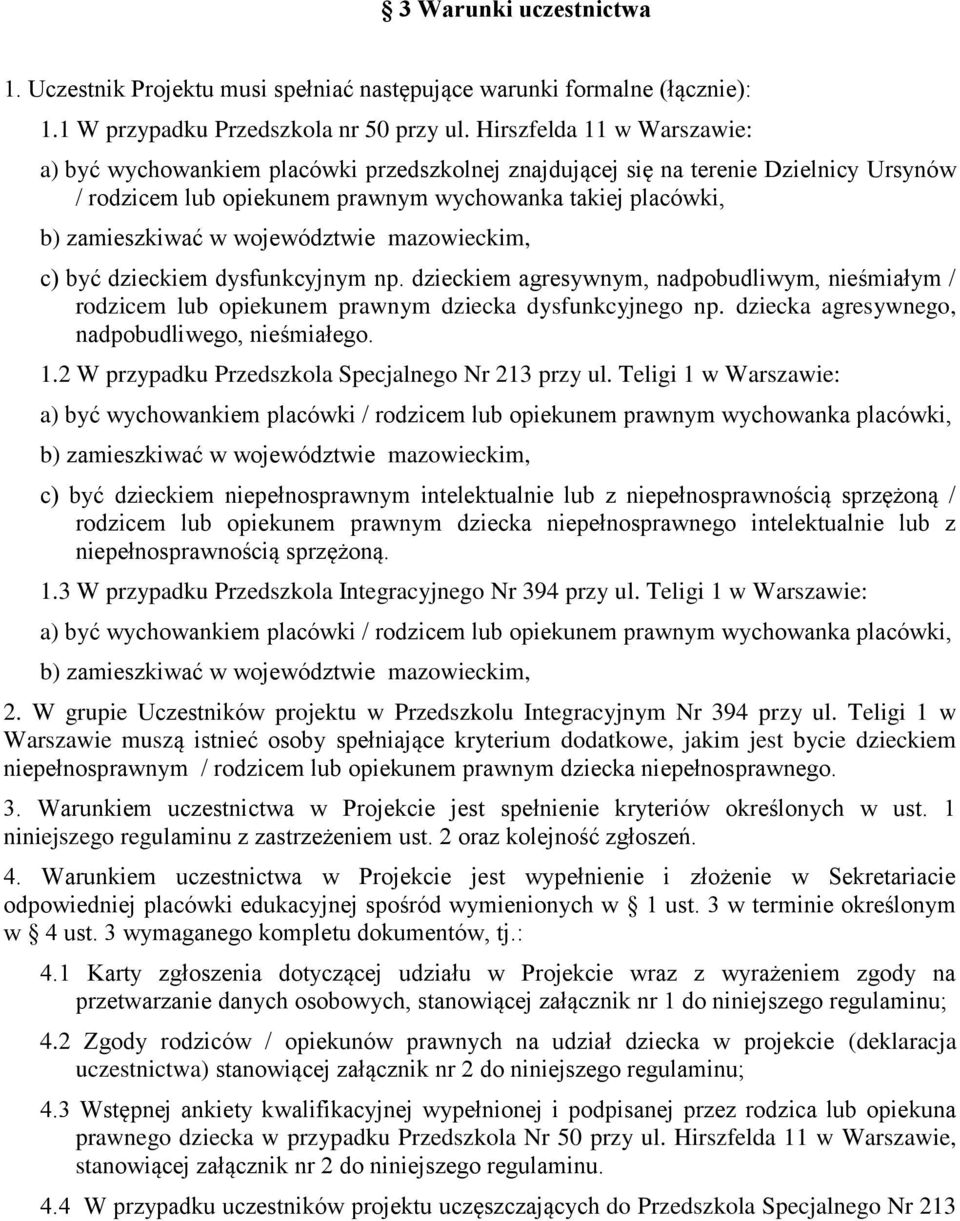 dysfunkcyjnym np. dzieckiem agresywnym, nadpobudliwym, nieśmiałym / rodzicem lub opiekunem prawnym dziecka dysfunkcyjnego np. dziecka agresywnego, nadpobudliwego, nieśmiałego. 1.