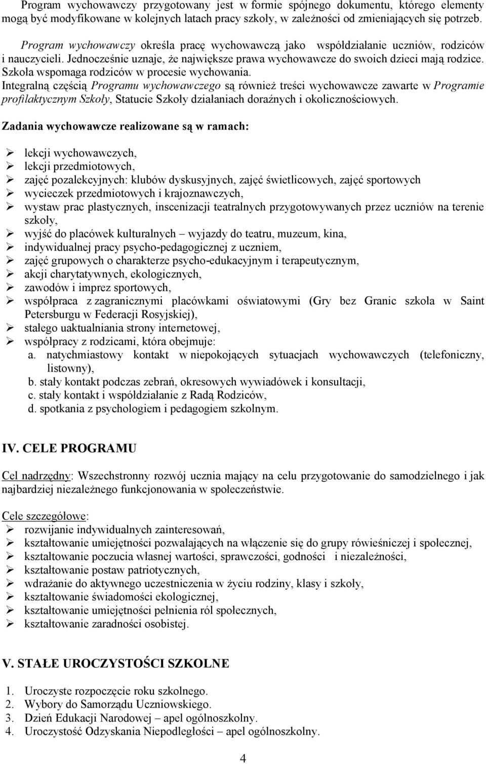 Szkoła wspomaga rodziców w procesie wychowania.