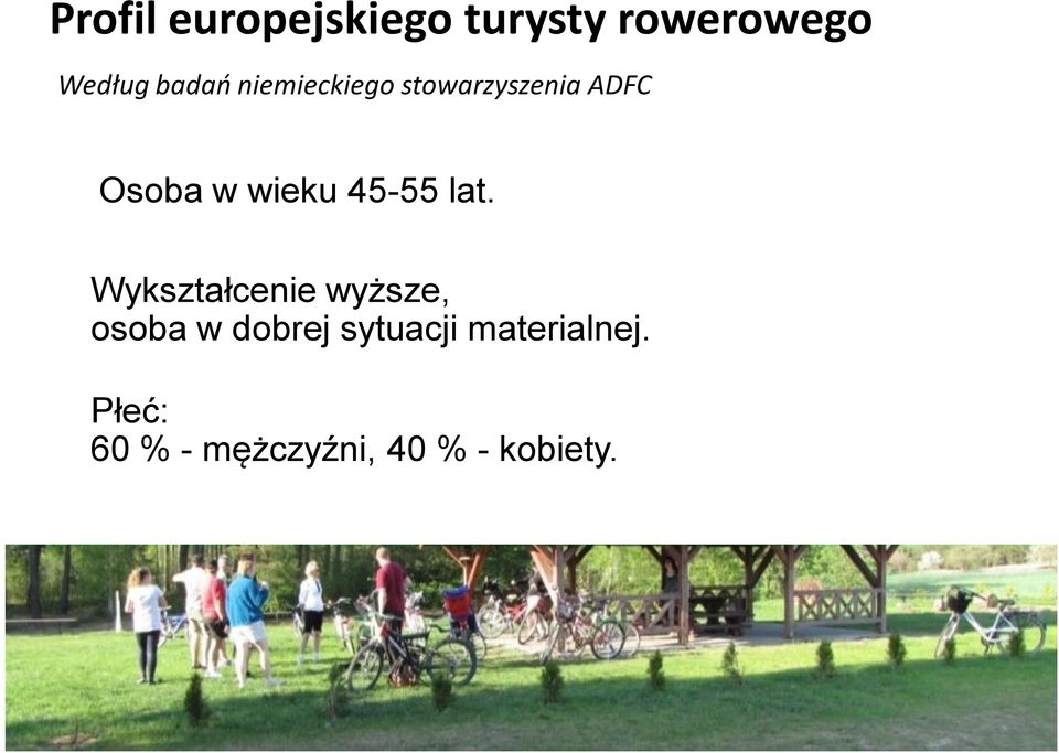 lat. Wykształcenie wyższe, osoba w dobrej sytuacji