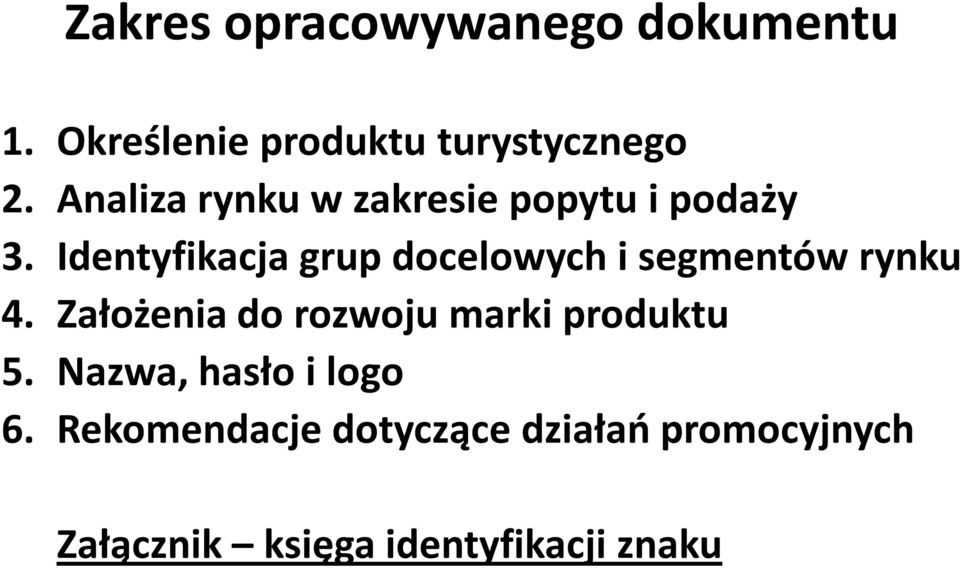 Identyfikacja grup docelowych i segmentów rynku 4.