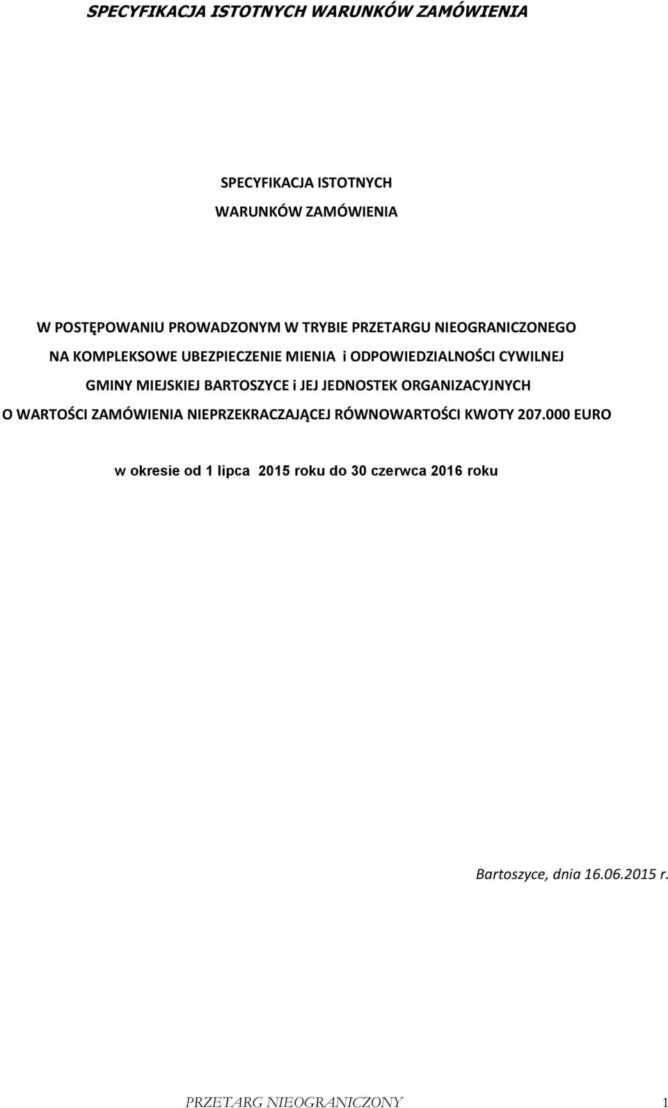 BARTOSZYCE i JEJ JEDNOSTEK ORGANIZACYJNYCH O WARTOŚCI ZAMÓWIENIA NIEPRZEKRACZAJĄCEJ RÓWNOWARTOŚCI KWOTY