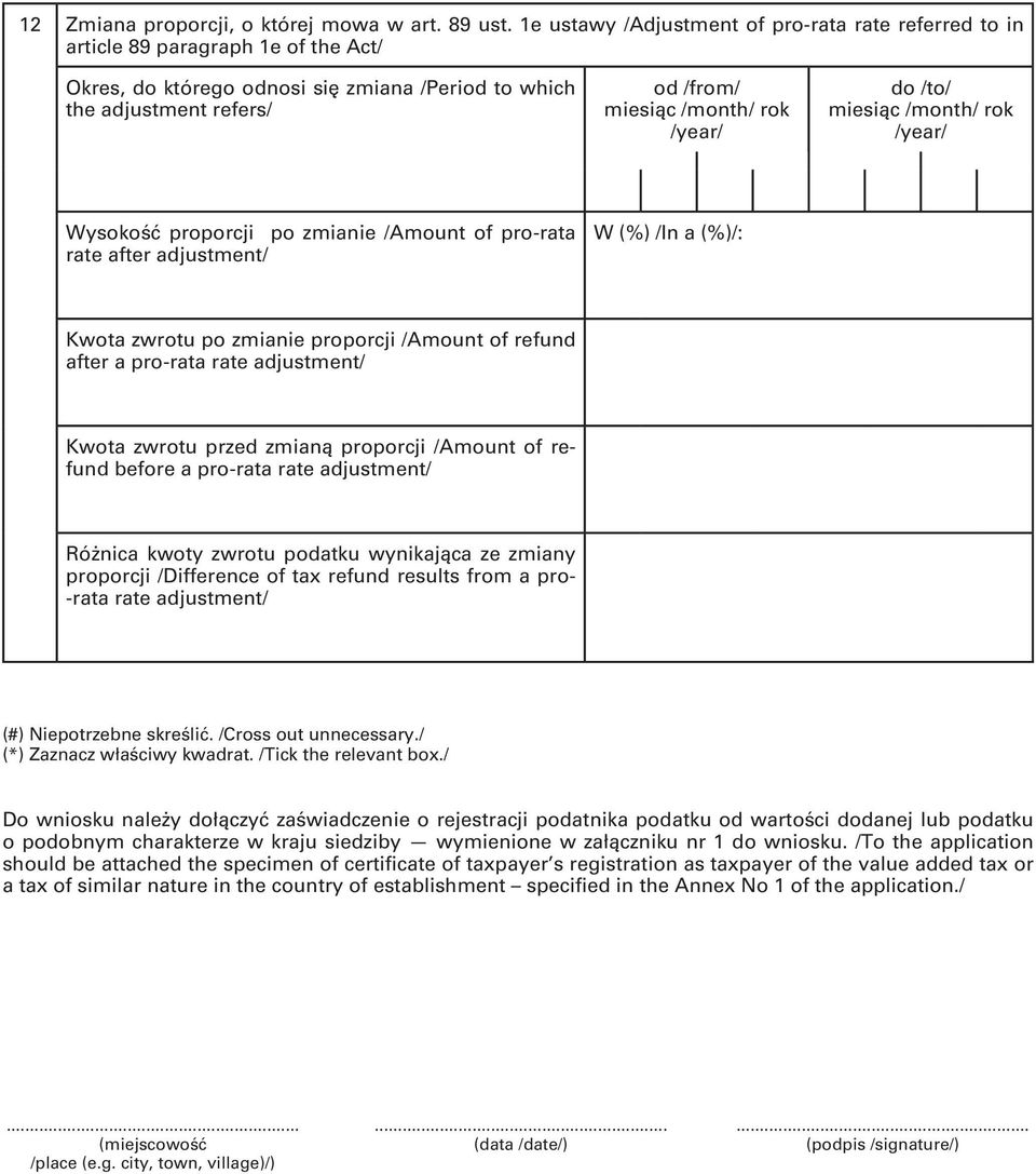 /year/ do /to/ miesiąc /month/ rok /year/ Wysokość proporcji po zmianie /Amount of pro-rata rate after adjustment/ W (%) /In a (%)/: Kwota zwrotu po zmianie proporcji /Amount of refund after a