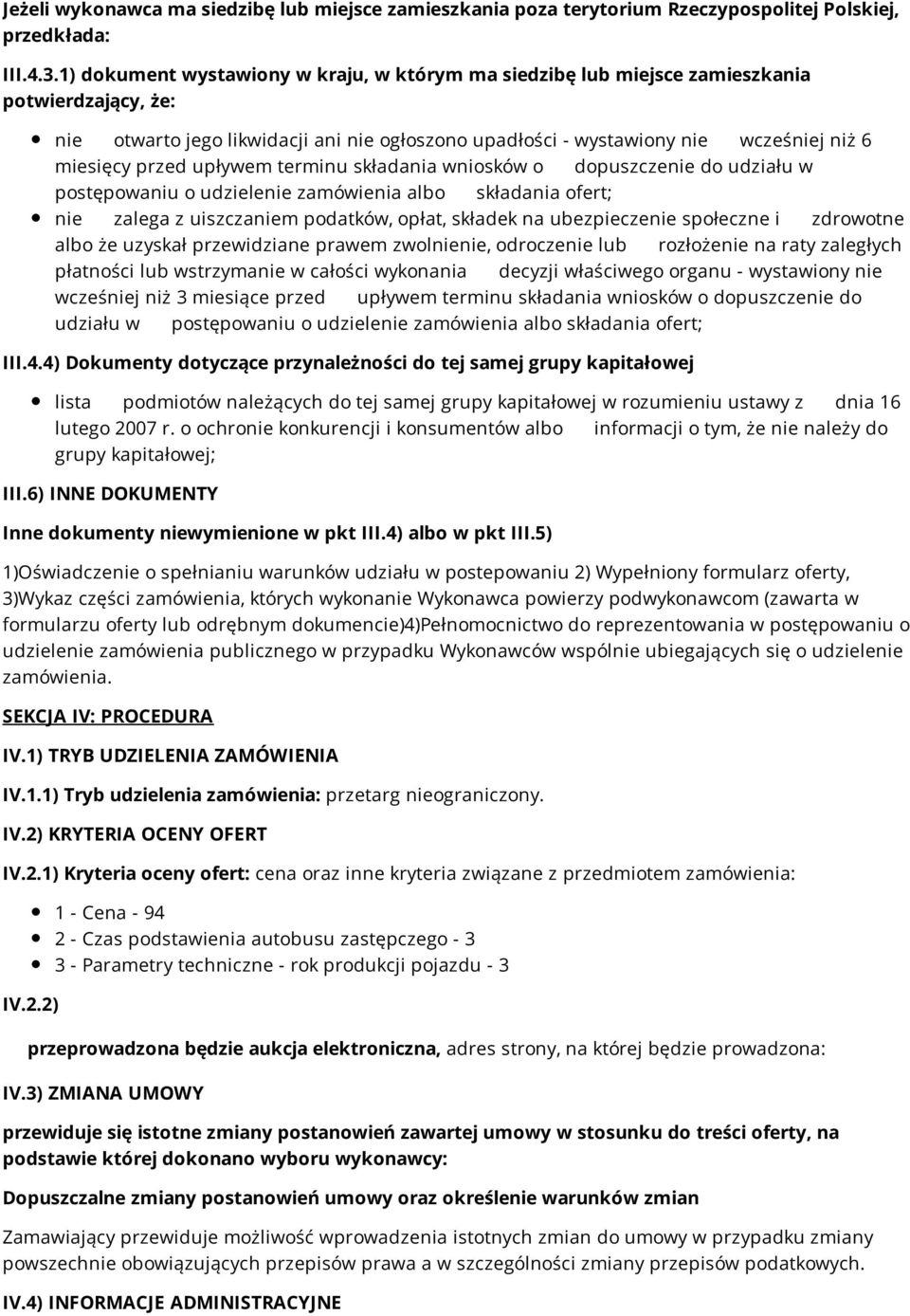 przed upływem terminu składania wniosków o dopuszczenie do udziału w postępowaniu o udzielenie zamówienia albo składania ofert; nie zalega z uiszczaniem podatków, opłat, składek na ubezpieczenie