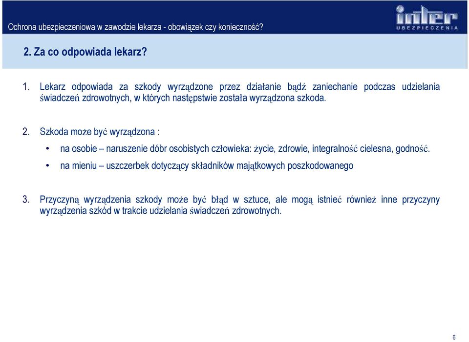 została wyrządzona szkoda. 2.