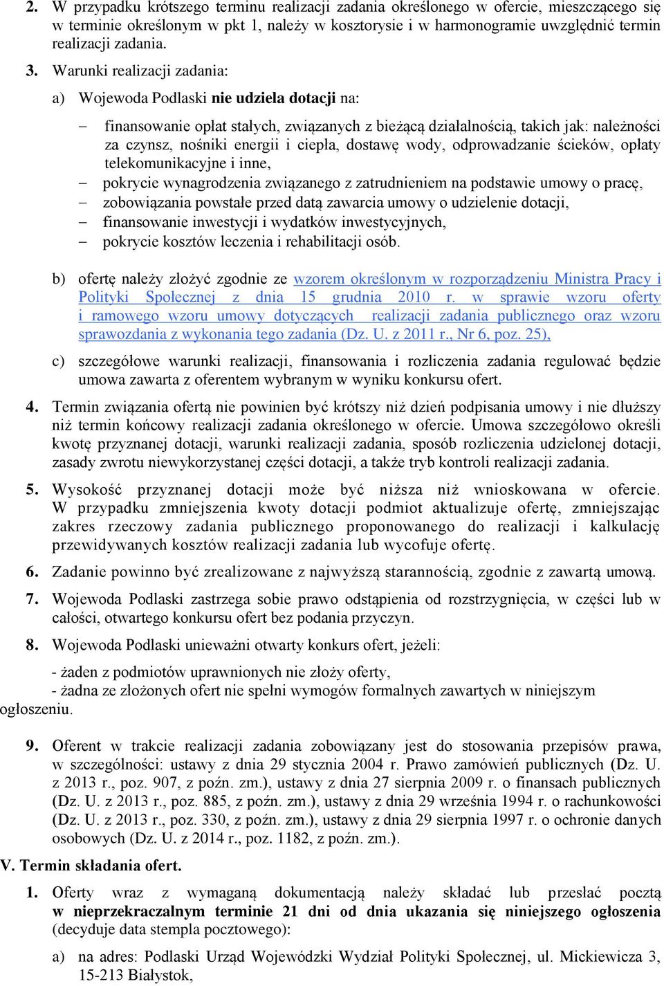 dostawę wody, odprowadzanie ścieków, opłaty telekomunikacyjne i inne, pokrycie wynagrodzenia związanego z zatrudnieniem na podstawie umowy o pracę, zobowiązania powstałe przed datą zawarcia umowy o