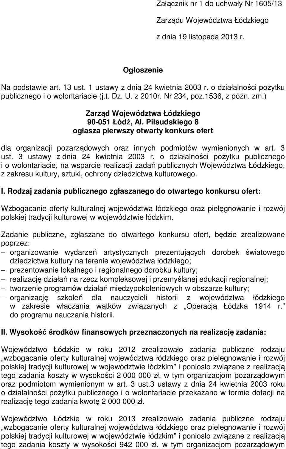 Piłsudskiego 8 ogłasza pierwszy otwarty konkurs ofert dla organizacji pozarządowych oraz innych podmiotów wymienionych w art. 3 ust. 3 ustawy z dnia 24 kwietnia 2003 r.