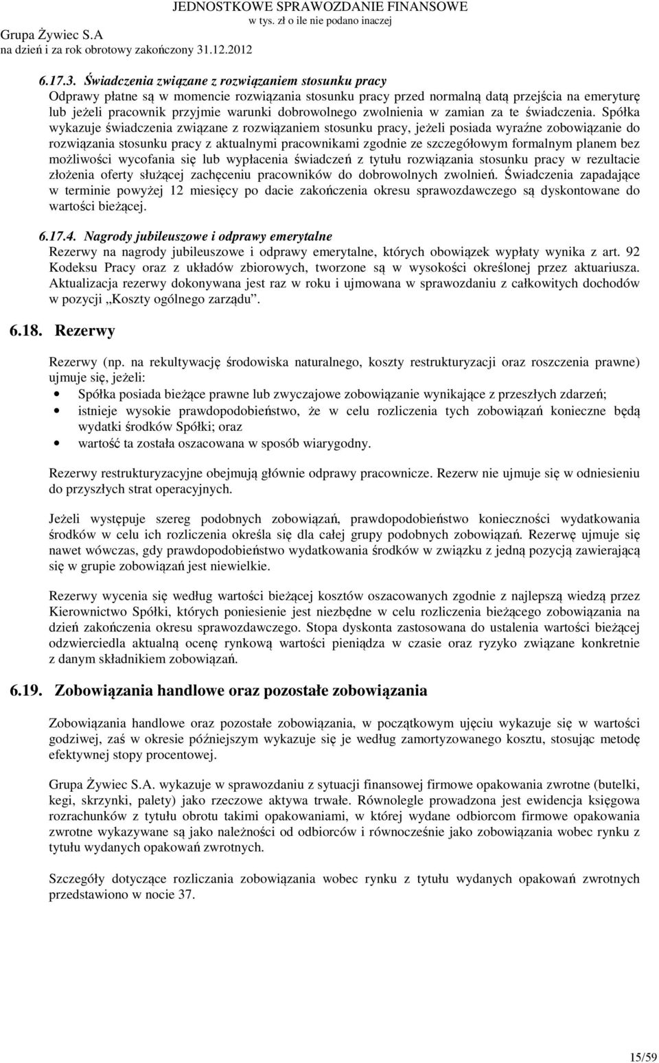 dobrowolnego zwolnienia w zamian za te świadczenia.