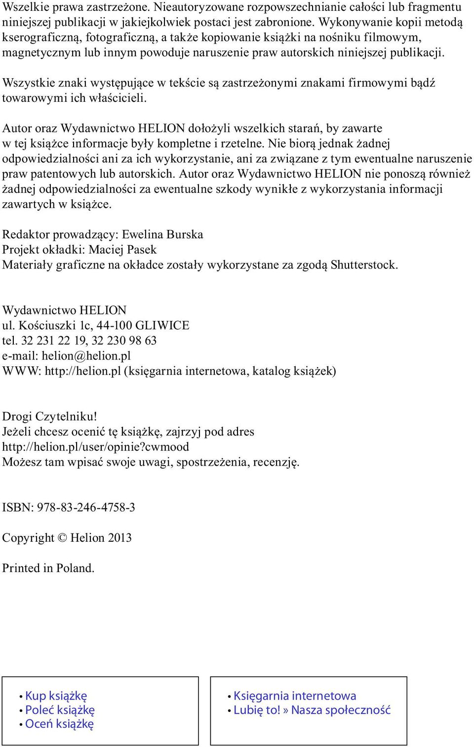Wszystkie znaki występujące w tekście są zastrzeżonymi znakami firmowymi bądź towarowymi ich właścicieli.