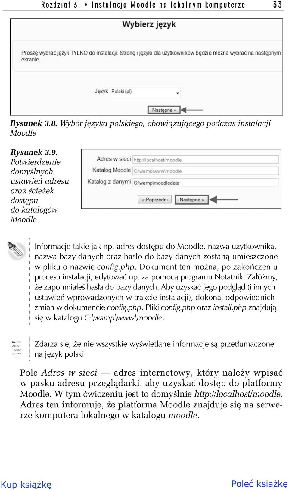 adres dost pu do Moodle, nazwa u ytkownika, nazwa bazy danych oraz has o do bazy danych zostan umieszczone w pliku o nazwie config.php.