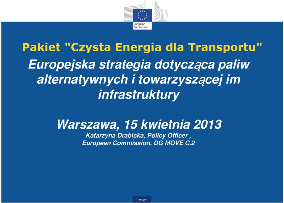 infrastruktury Warszawa, 15 kwietnia 2013 Katarzyna