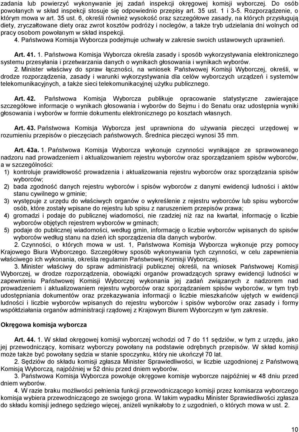6, określi równieŝ wysokość oraz szczegółowe zasady, na których przysługują diety, zryczałtowane diety oraz zwrot kosztów podróŝy i noclegów, a takŝe tryb udzielania dni wolnych od pracy osobom