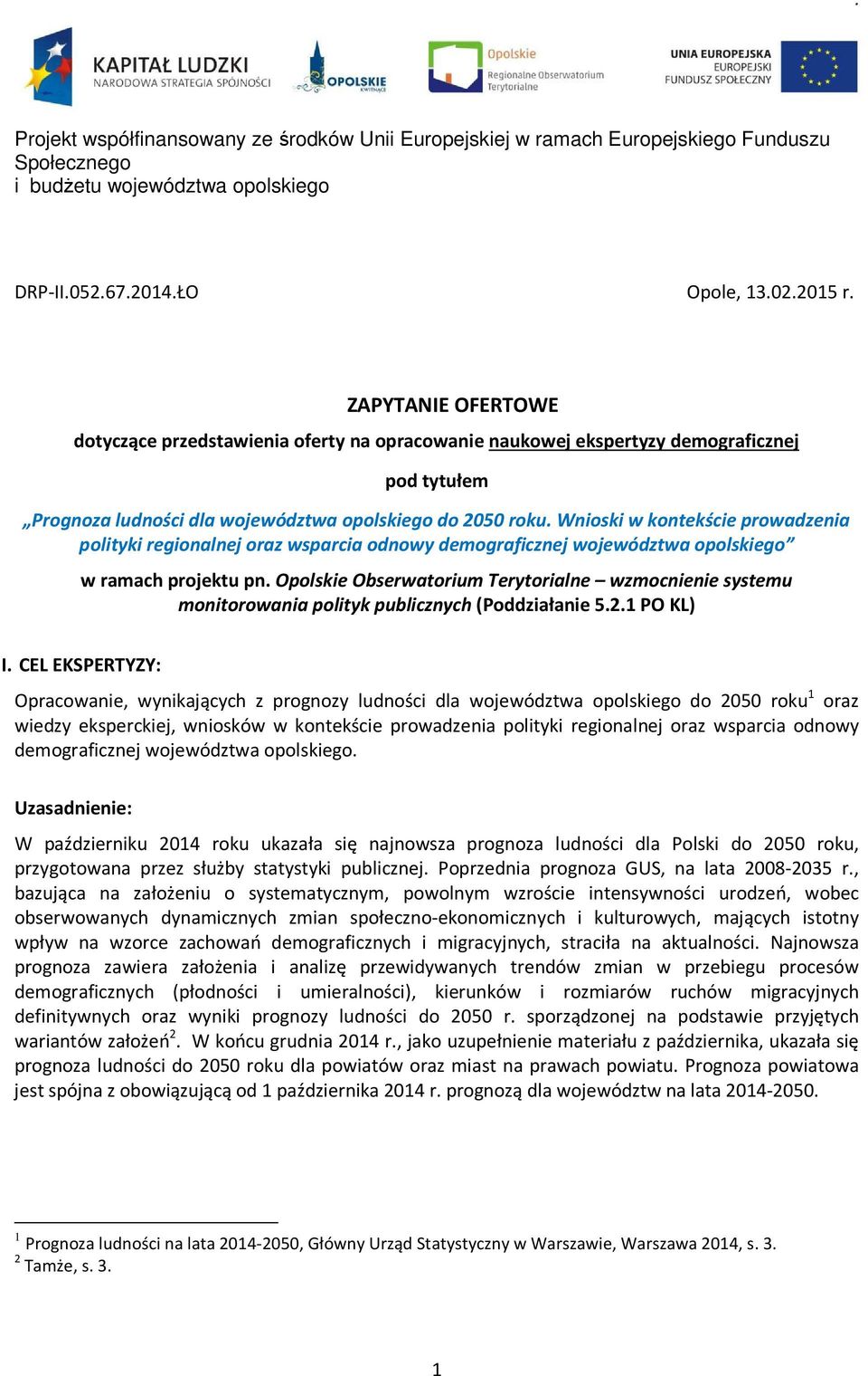 Wnioski w kontekście prowadzenia polityki regionalnej oraz wsparcia odnowy demograficznej województwa opolskiego w ramach projektu pn.