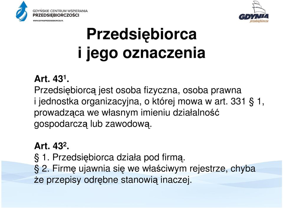 mowa w art. 331 1, prowadząca we własnym imieniu działalność gospodarczą lub zawodową.