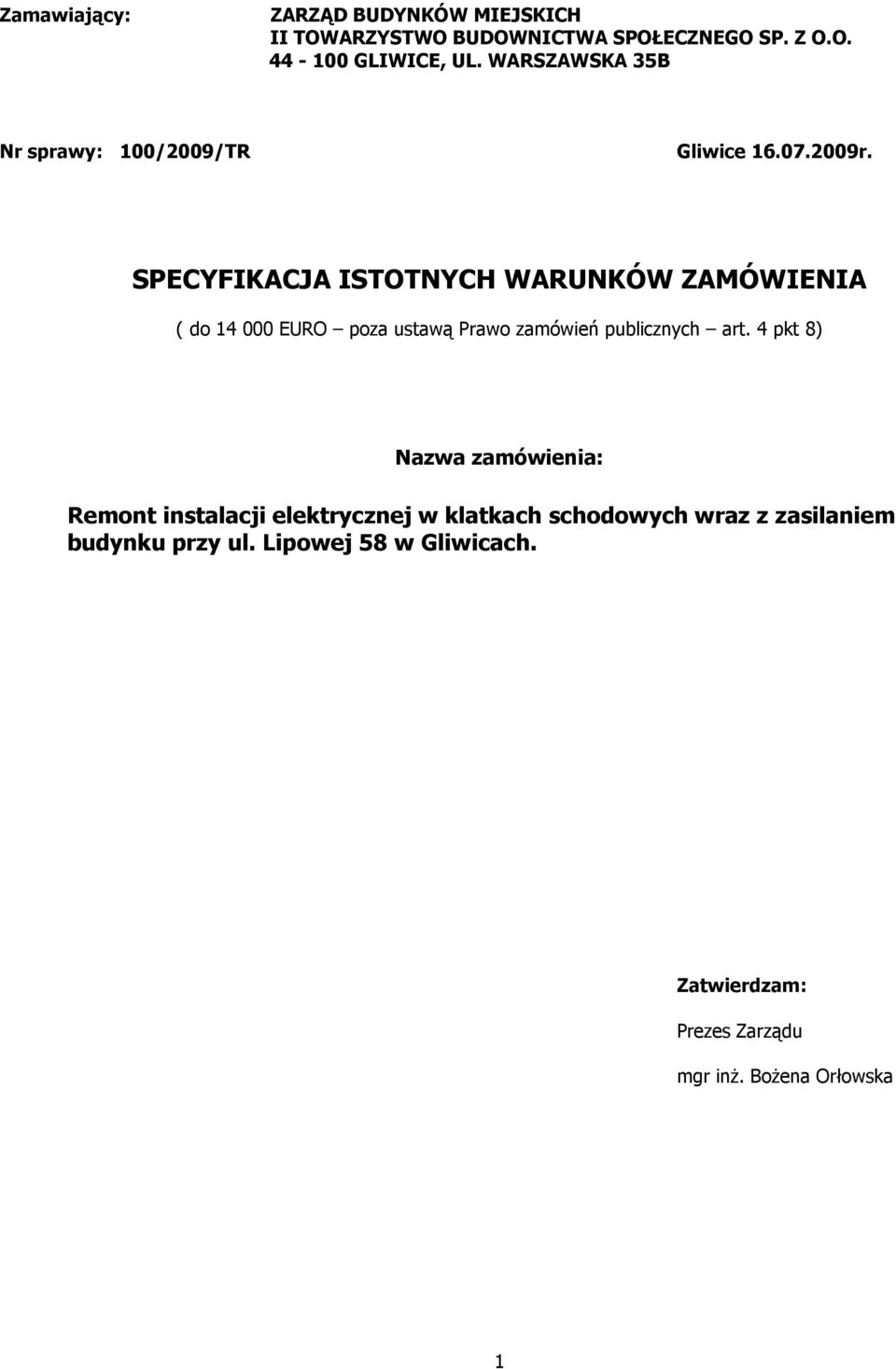 SPECYFIKACJA ISTOTNYCH WARUNKÓW ZAMÓWIENIA ( do 14 000 EURO poza ustawą Prawo zamówień publicznych art.