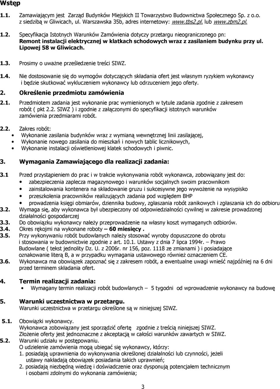 Lipowej 58 w Gliwicach. 1.3. Prosimy o uwaŝne prześledzenie treści SIWZ. 1.4.