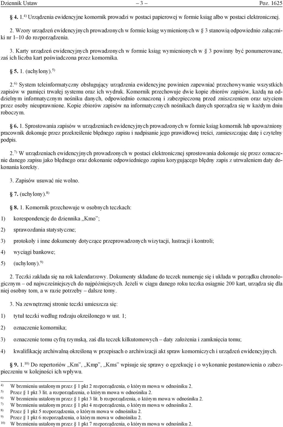 stanowią odpowiednio załączniki nr 1 10 do rozporządzenia. 3.