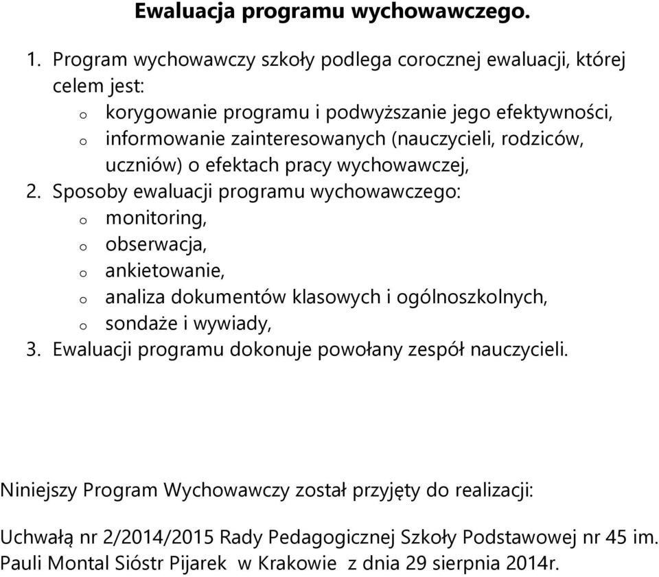 (nauczycieli, rodziców, uczniów) o efektach pracy wychowawczej, 2.