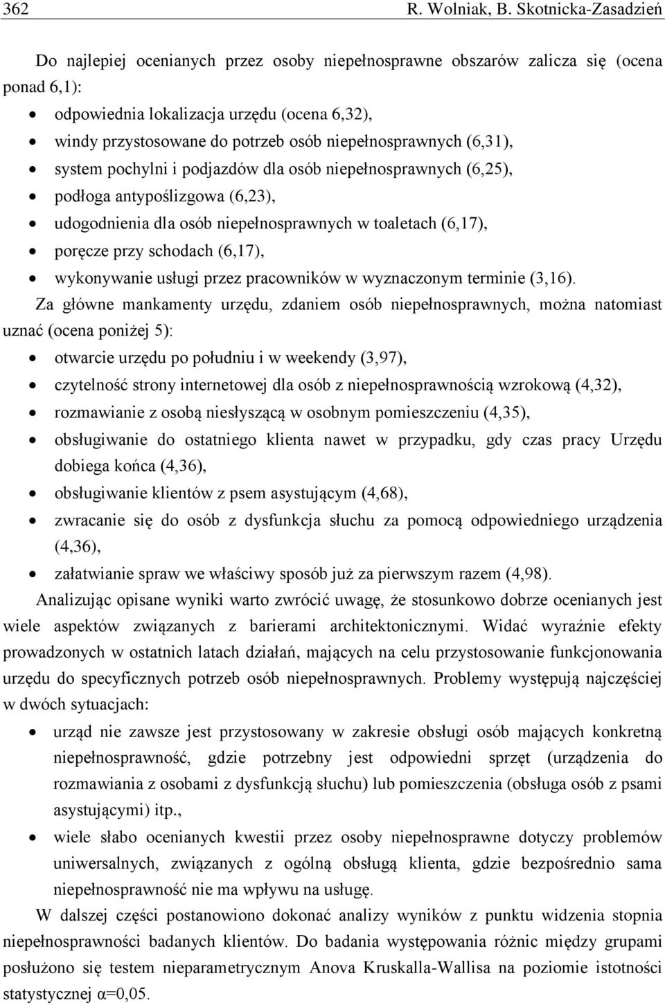 niepełnosprawnych (6,31), system pochylni i podjazdów dla osób niepełnosprawnych (6,25), podłoga antypoślizgowa (6,23), udogodnienia dla osób niepełnosprawnych w toaletach (6,17), poręcze przy