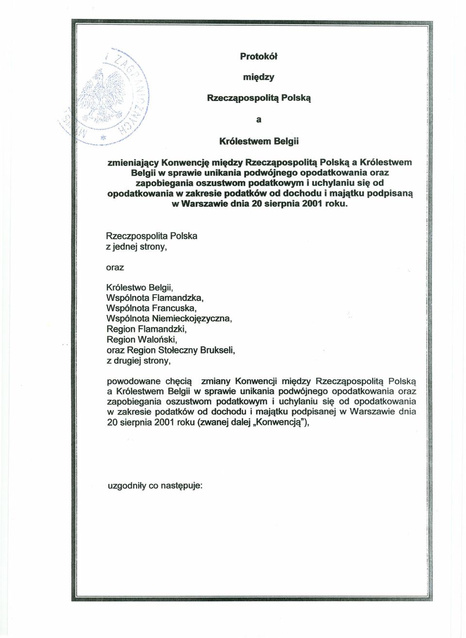 podatków od dochodu i majątku podpisaną w Warszawie dnia 20 sierpnia 2001 roku.