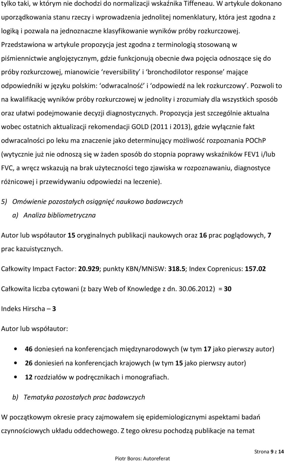 Przedstawiona w artykule propozycja jest zgodna z terminologią stosowaną w piśmiennictwie anglojęzycznym, gdzie funkcjonują obecnie dwa pojęcia odnoszące się do próby rozkurczowej, mianowicie