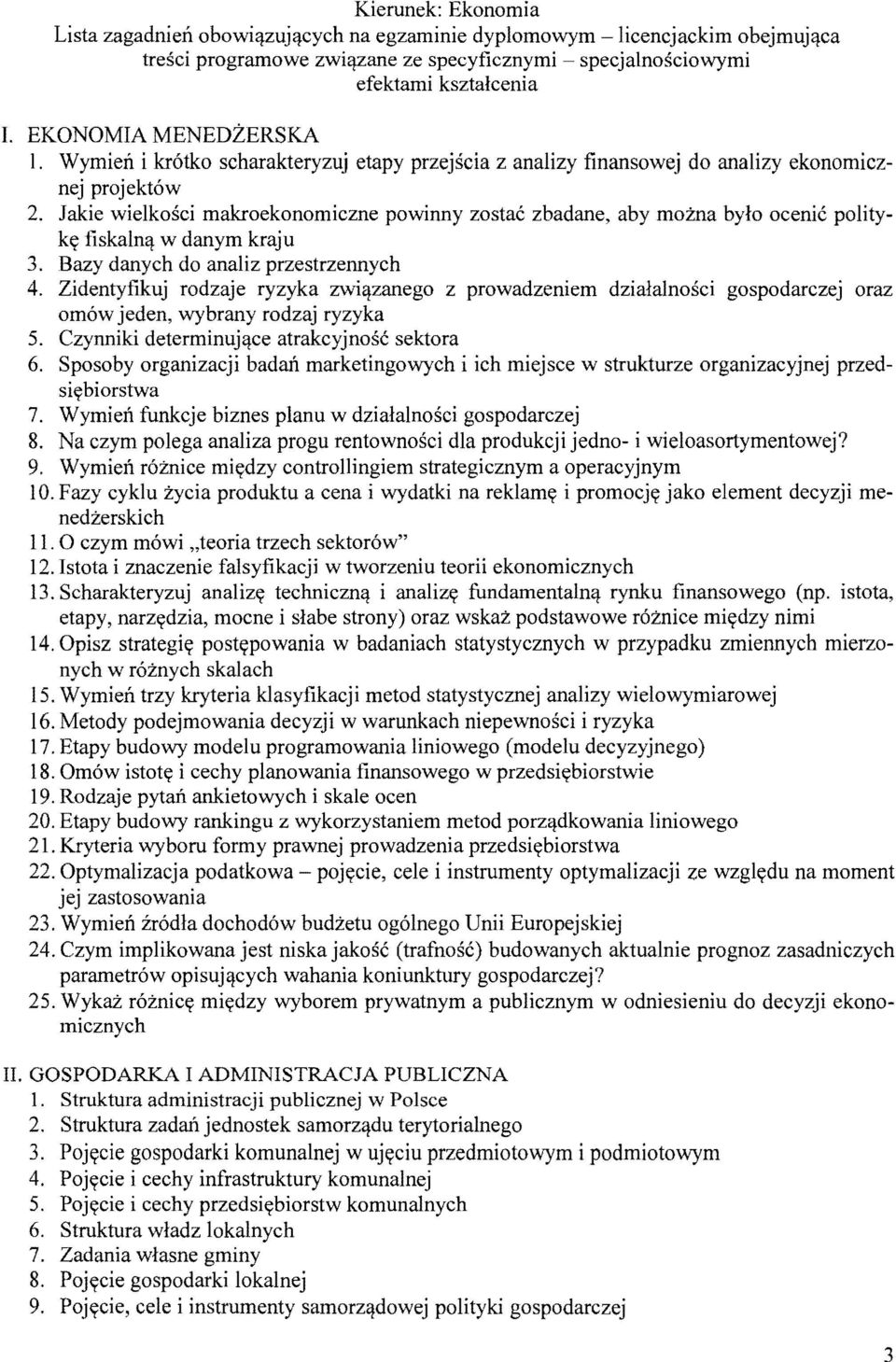 Jakie wielkości makroekonomiczne powinny zostać zbadane, aby można było ocenić politykę fiskalną w danym kraju 3. Bazy danych do analiz przestrzennych 4.