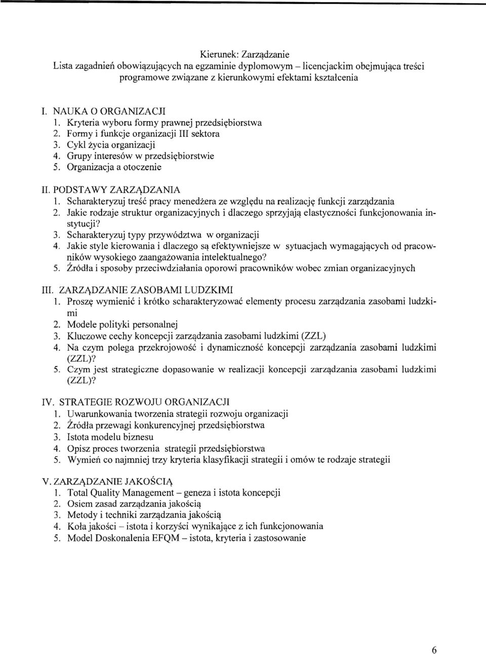 PODSTAWY ZARZĄDZANIA l. Scharakteryzuj treść pracy menedżera ze względu na realizację funkcji zarządzania 2.
