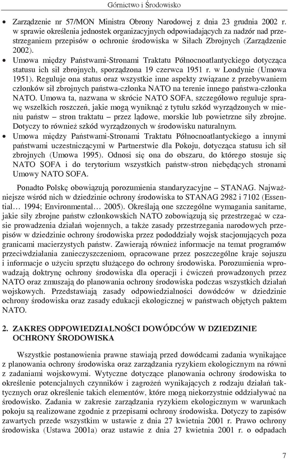 Umowa midzy Pastwami-Stronami Traktatu Północnoatlantyckiego dotyczca statusu ich sił zbrojnych, sporzdzona 19 czerwca 1951 r. w Londynie (Umowa 1951).