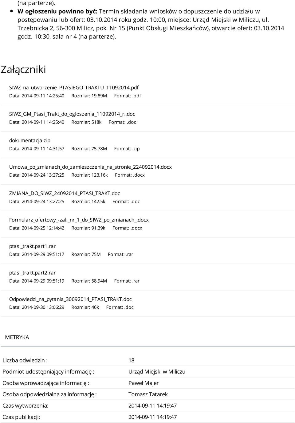 pdf Data: 2014-09-11 14:25:40 Rozmiar: 19.89M Format:.pdf SIWZ_GM_Ptasi_Trakt_do_ogloszenia_11092014_r..doc Data: 2014-09-11 14:25:40 Rozmiar: 518k Format:.doc dokumentacja.