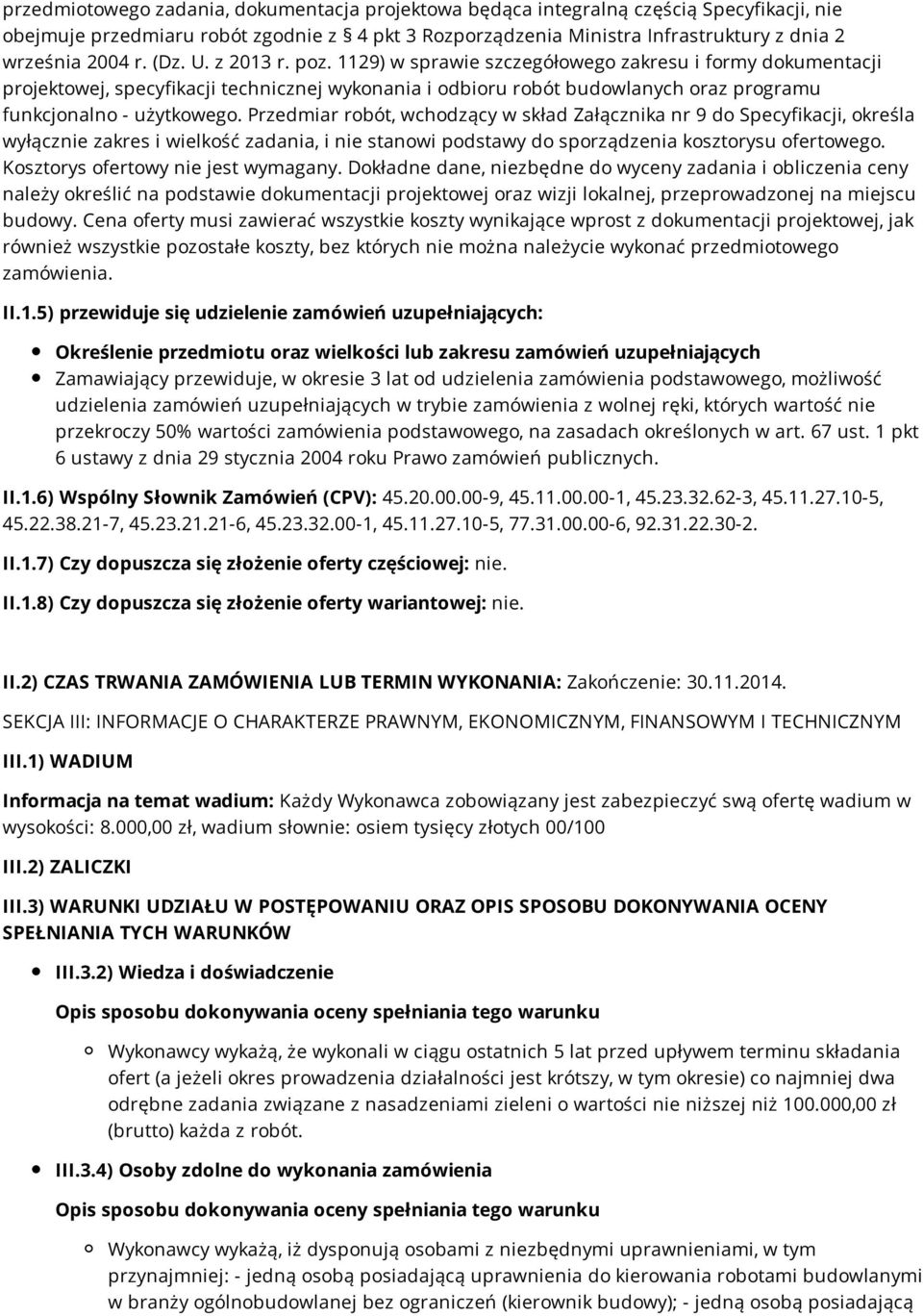 Przedmiar robót, wchodzący w skład Załącznika nr 9 do Specyfikacji, określa wyłącznie zakres i wielkość zadania, i nie stanowi podstawy do sporządzenia kosztorysu ofertowego.