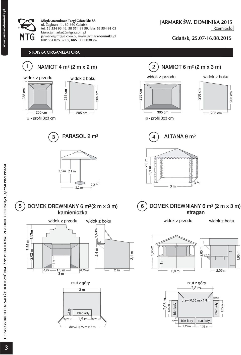 m) 6 kamieniczka 0,5 m, m rzut z góry, m 0,75 m 1,5 m 0,75 m drzwi 0,75 m x m JARMARK ŚW.