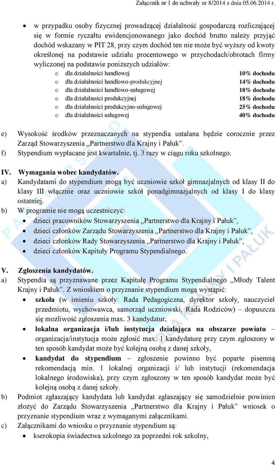 działalności handlowo-produkcyjnej 14% dochodu o dla działalności handlowo-usługowej 18% dochodu o dla działalności produkcyjnej 18% dochodu o dla działalności produkcyjno-usługowej 25% dochodu o dla