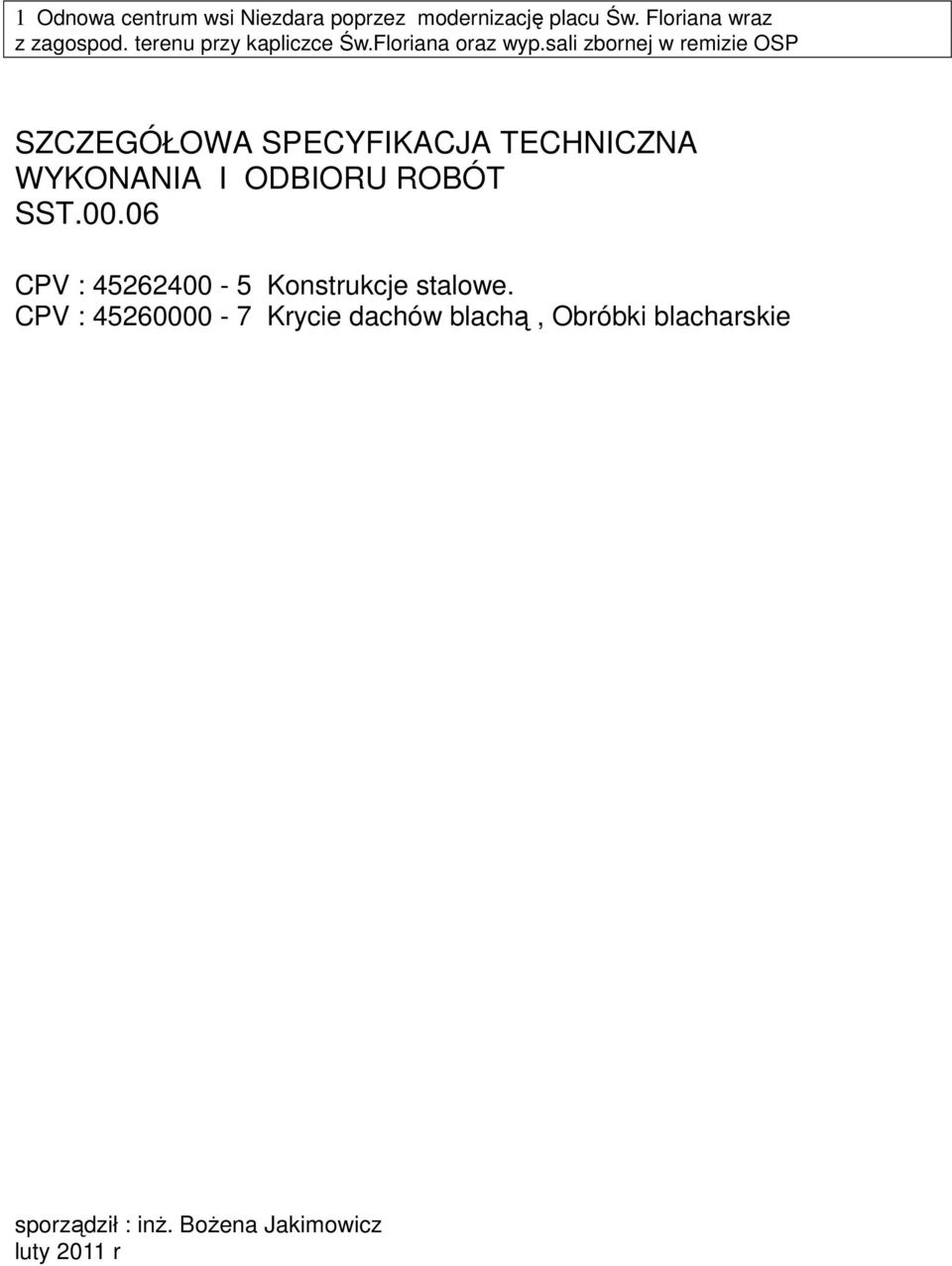 ROBÓT SST.00.06 CPV : 45262400-5 Konstrukcje stalowe.