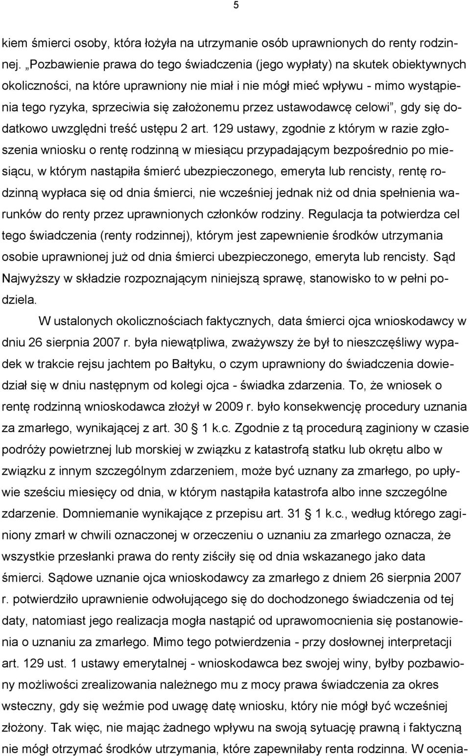 przez ustawodawcę celowi, gdy się dodatkowo uwzględni treść ustępu 2 art.