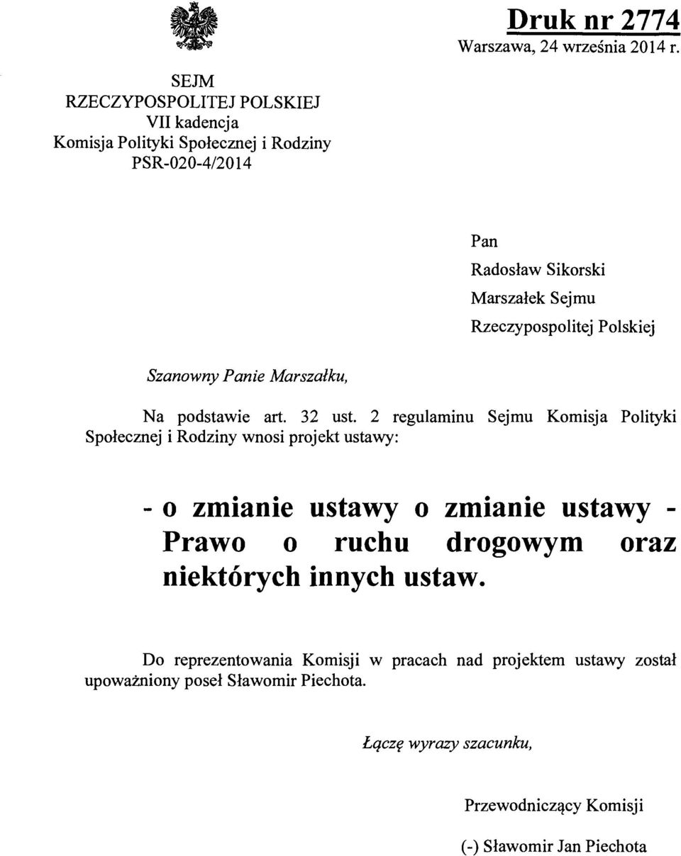 Rzeczypospolitej Polskiej Szanowny Panie Marszałku, Na podstawie art. 32 ust.