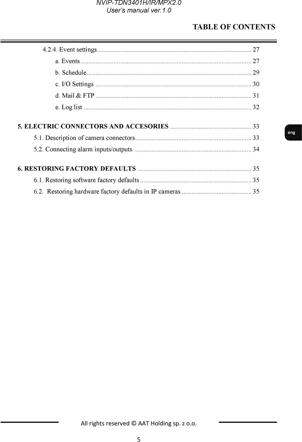 .. 33 5.2. Connecting alarm inputs/outputs... 34 6. RESTORING FACTORY DEFAULTS... 35 6.1. Restoring software factory defaults.