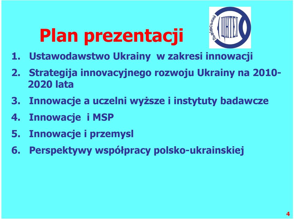 Innowacje a uczelni wyższe i instytuty badawcze 4.