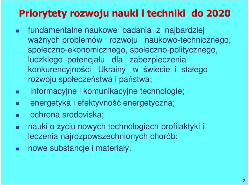Ukrainy w świecie i stałego rozwoju społeczeństwa i państwa; informacyjne i komunikacyjne technologie; energetyka i efektyvność