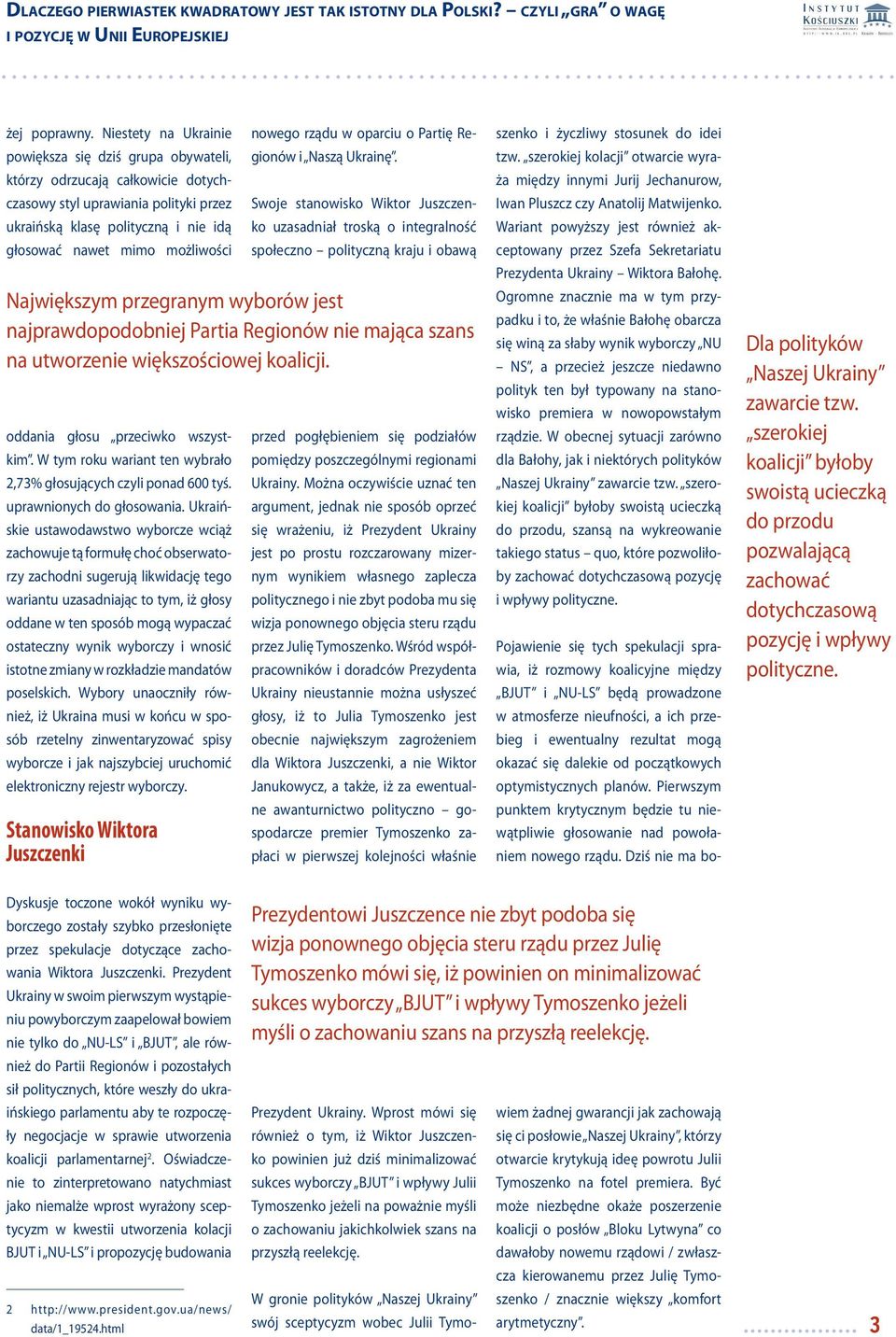 oddania głosu przeciwko wszystkim. W tym roku wariant ten wybrało 2,73% głosujących czyli ponad 600 tyś. uprawnionych do głosowania.