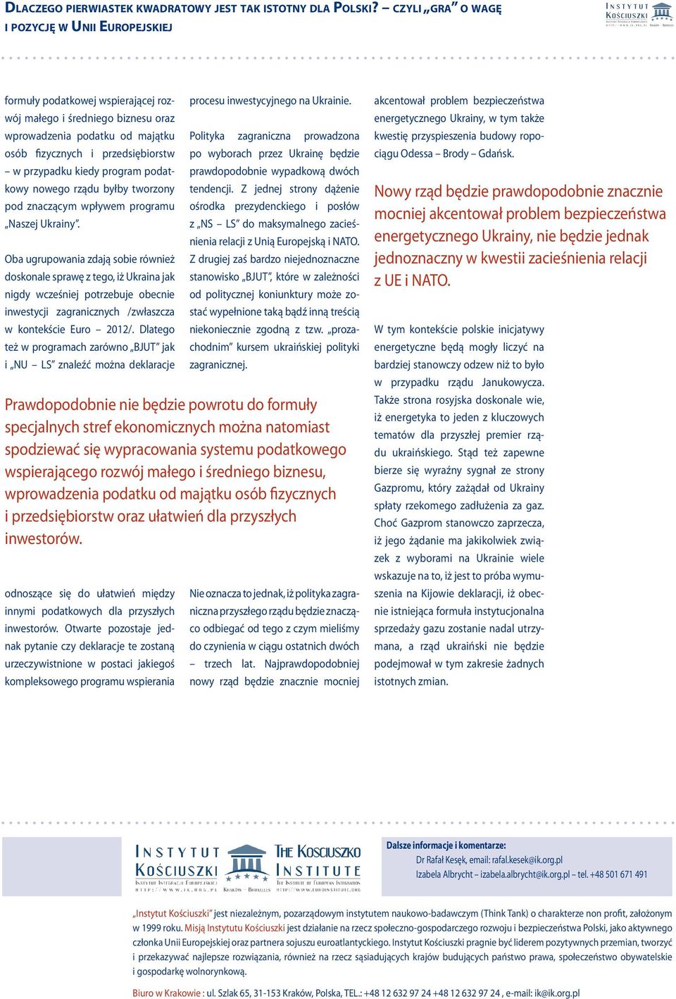 kiedy program podatkowy nowego rządu byłby tworzony pod znaczącym wpływem programu Naszej Ukrainy.