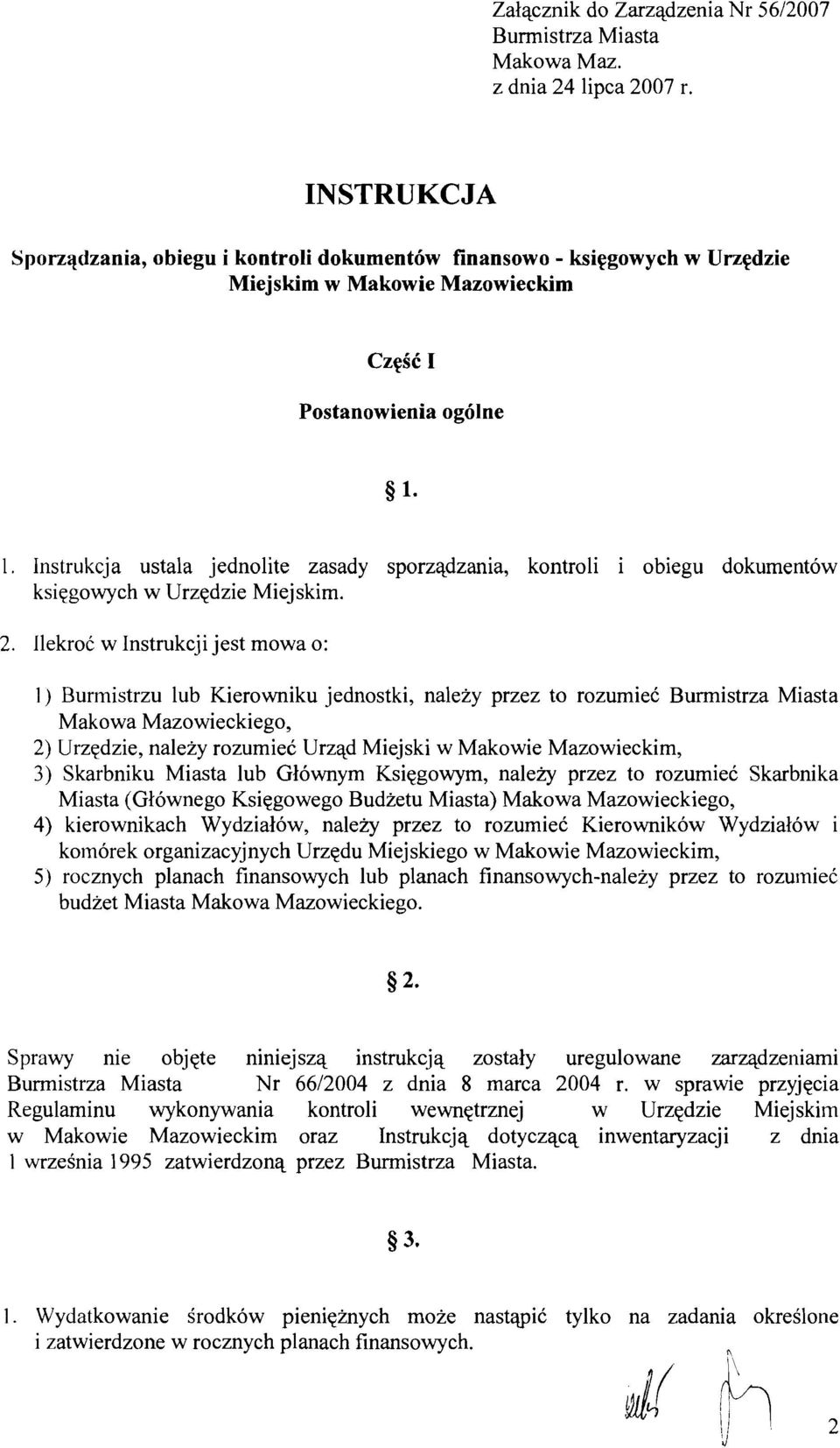 Instrukcja ustala jednolite zasady sporzqdzania, kontroli i obiegu dokumentow ksiqgowych w Urzqdzie Miejskim. 2. Ilekrod.