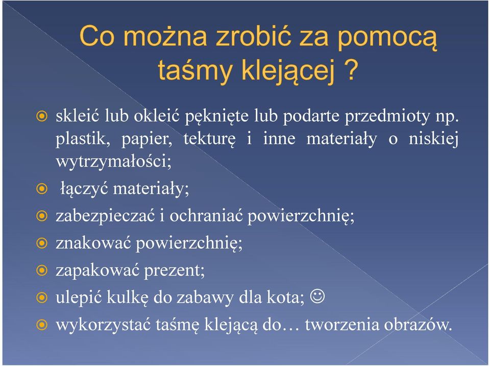 materiały; zabezpieczać i ochraniać powierzchnię; znakować powierzchnię;