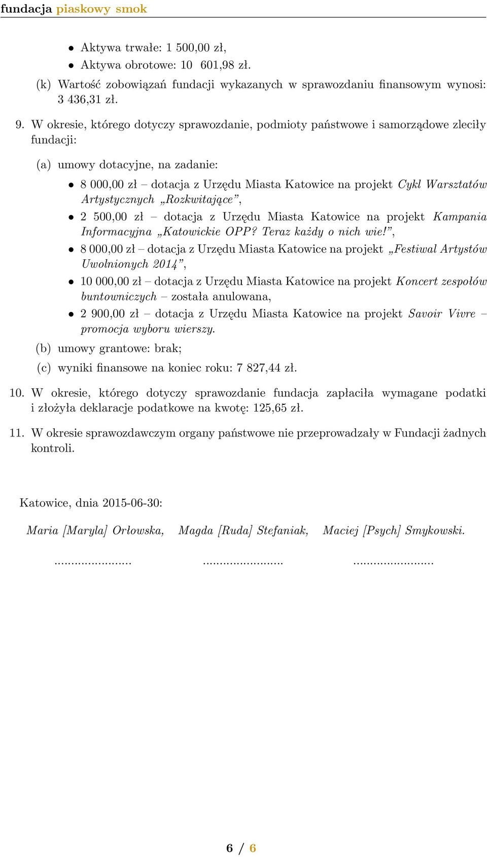 Artystycznych Rozkwitające, 2 500,00 zł dotacja z Urzędu Miasta Katowice na projekt Kampania Informacyjna Katowickie OPP? Teraz każdy o nich wie!