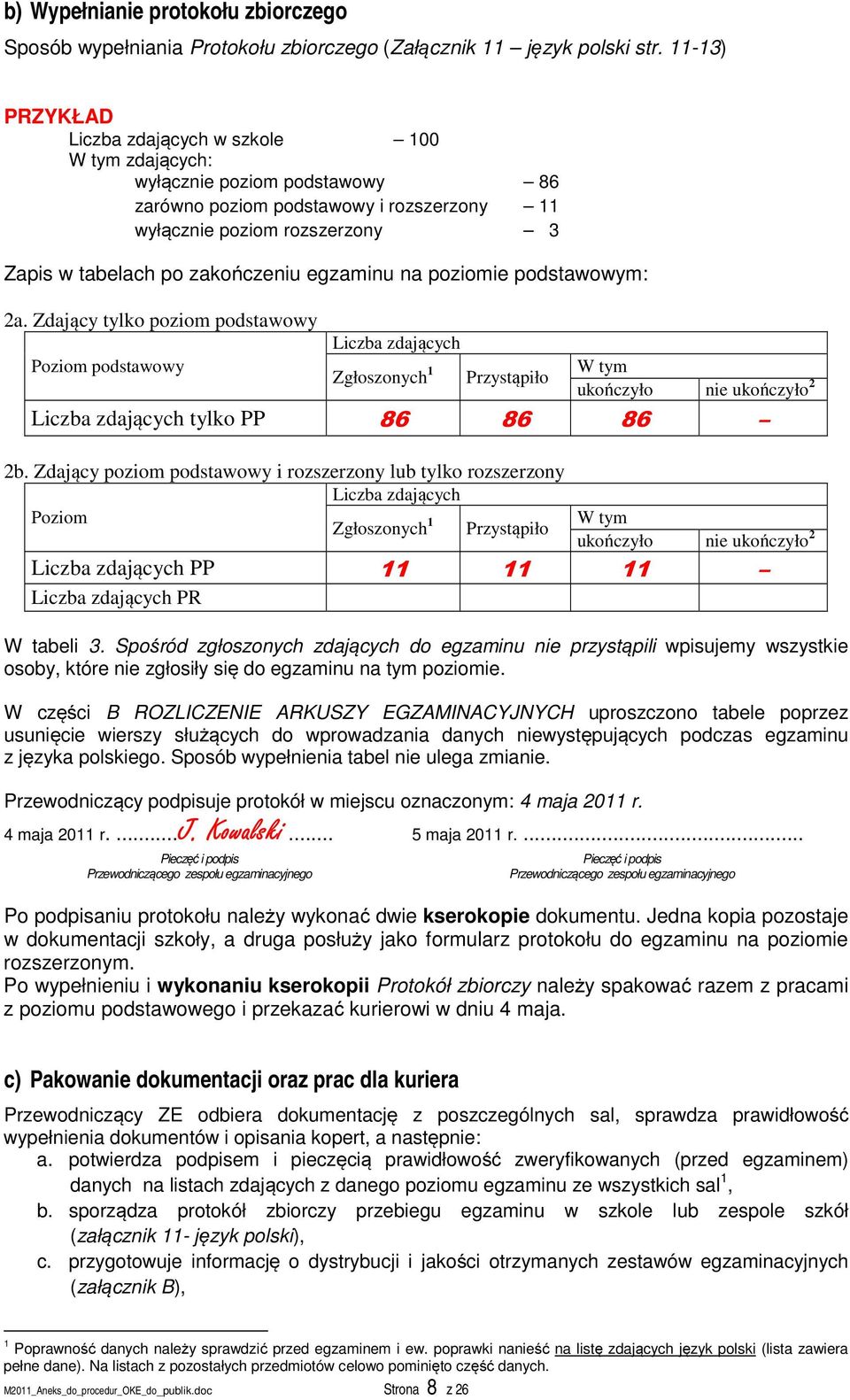 egzaminu na poziomie podstawowym: 2a.
