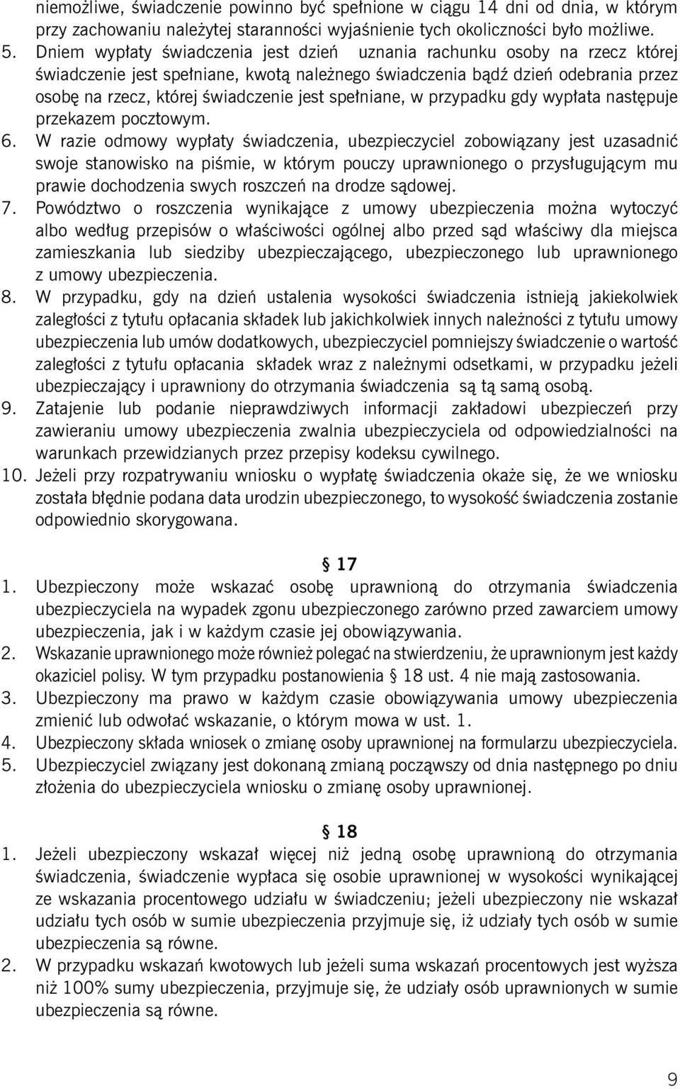 spełniane, w przypadku gdy wypłata następuje przekazem pocztowym. 6.