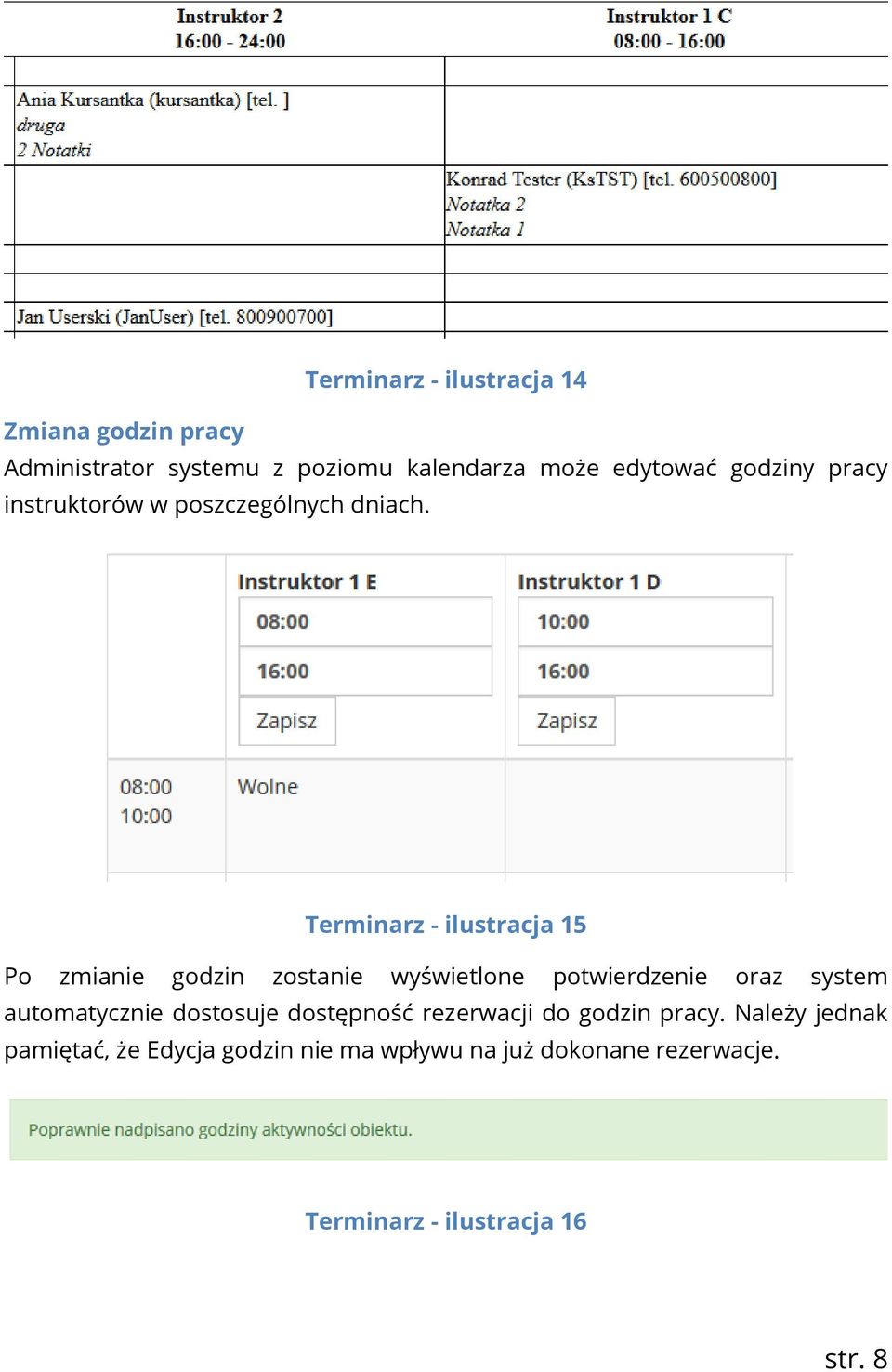 Terminarz - ilustracja 15 Po zmianie godzin zostanie wyświetlone potwierdzenie oraz system automatycznie