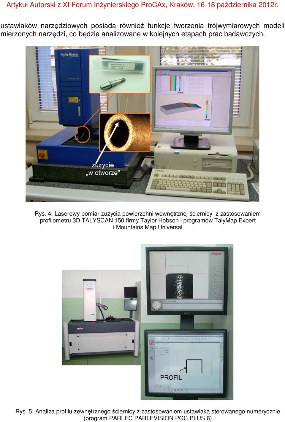 Laserowy pomiar zużycia powierzchni wewnętrznej ściernicy z zastosowaniem profilometru 3D TALYSCAN 150 firmy Taylor