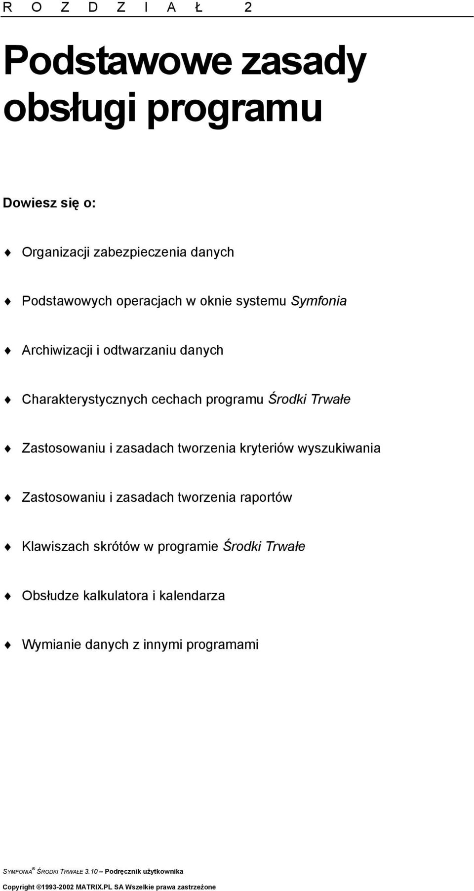 programu Środki Trwałe Zastosowaniu i zasadach tworzenia kryteriów wyszukiwania Zastosowaniu i zasadach