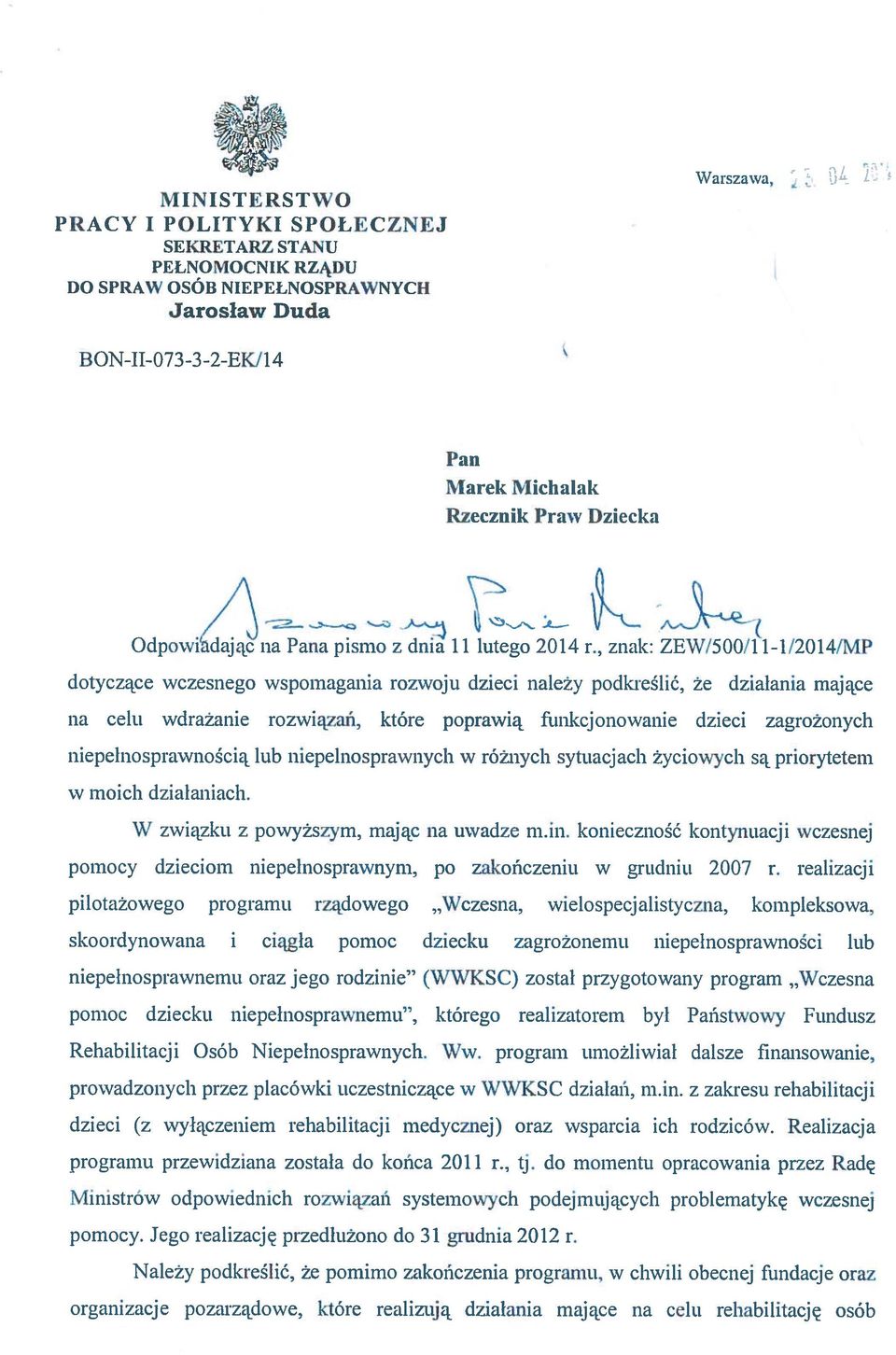 , znak: ZEW/500/1 1-1/2014/MP dotyczące wczesnego wspomagania rozwoju dzieci należy podkreślić, że działania mające na celu wdrażanie rozwiązań, które poprawią funkcjonowanie dzieci zagrożonych
