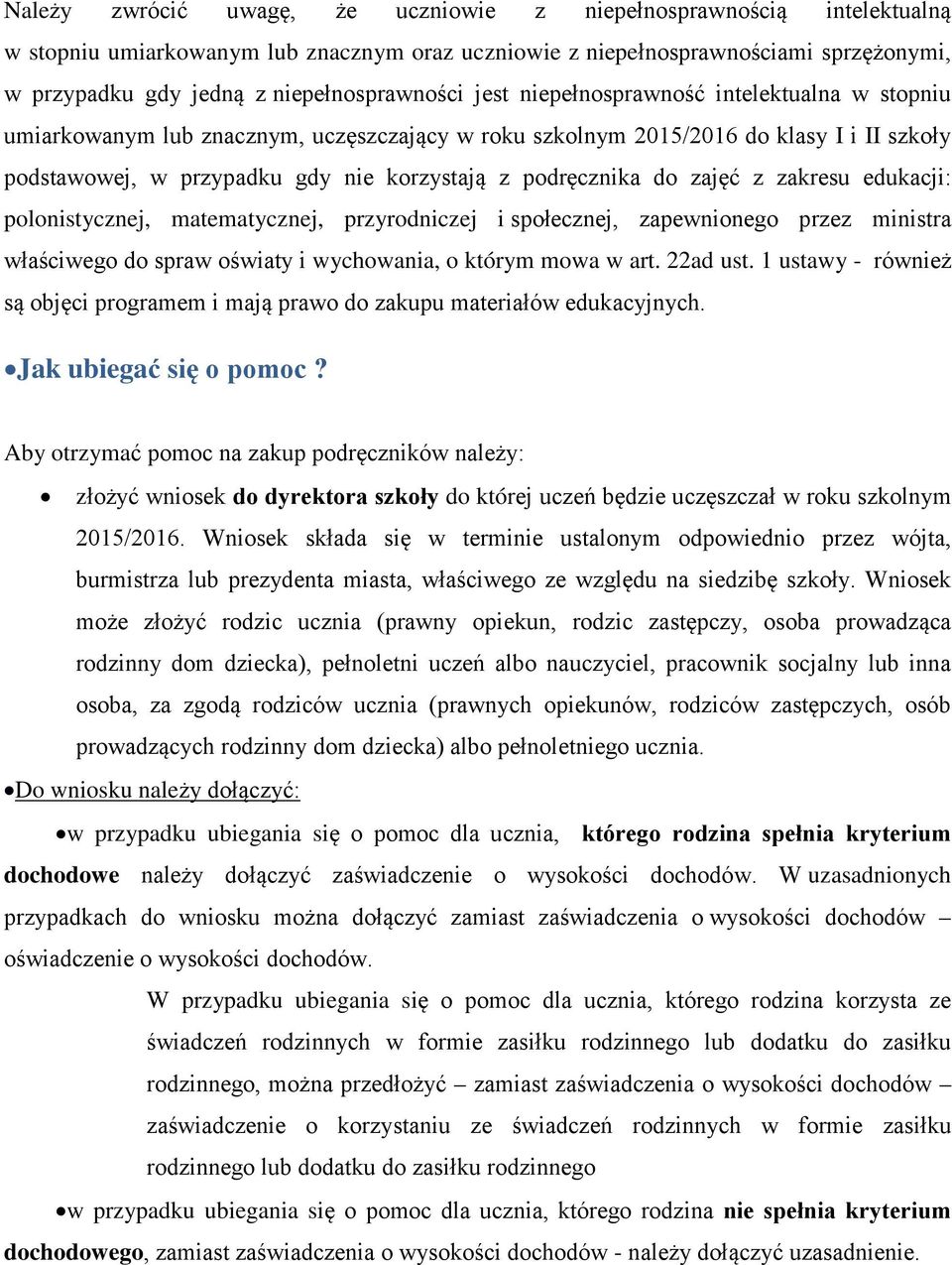 z podręcznika do zajęć z zakresu edukacji: polonistycznej, matematycznej, przyrodniczej i społecznej, zapewnionego przez ministra właściwego do spraw oświaty i wychowania, o którym mowa w art.