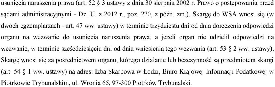 ustawy) w terminie trzydziestu dni od dnia doręczenia odpowiedzi organu na wezwanie do usunięcia naruszenia prawa, a jeżeli organ nie udzielił odpowiedzi na wezwanie, w terminie